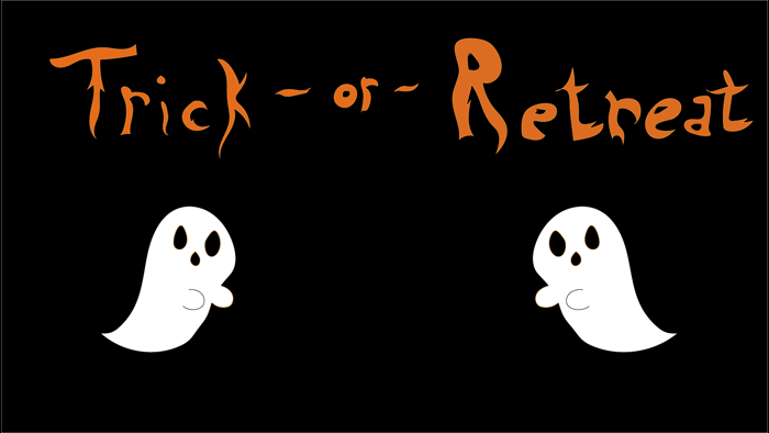 Trick or Retreat